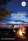Journey Groups: Level One: A Relational Discipleship Experience