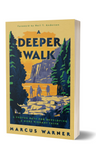 A Deeper Walk: A Proven Path for Developing a More Vibrant Faith